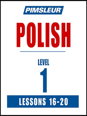 cover image of Pimsleur Polish Level 1 Lessons 16-20 MP3